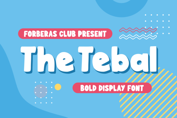 The Tebal Font: A Display Typeface for Joyful Campaigns